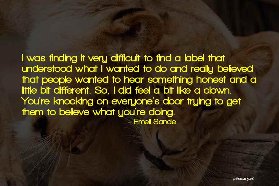 Believe What You Hear Quotes By Emeli Sande Believe What You Hear Quotes By Emeli Sande