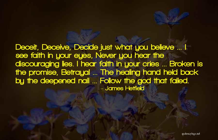 Believe What You Hear Quotes By James Hetfield