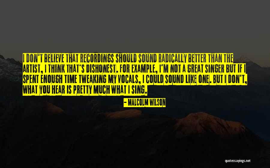 Believe What You Hear Quotes By Malcolm Wilson