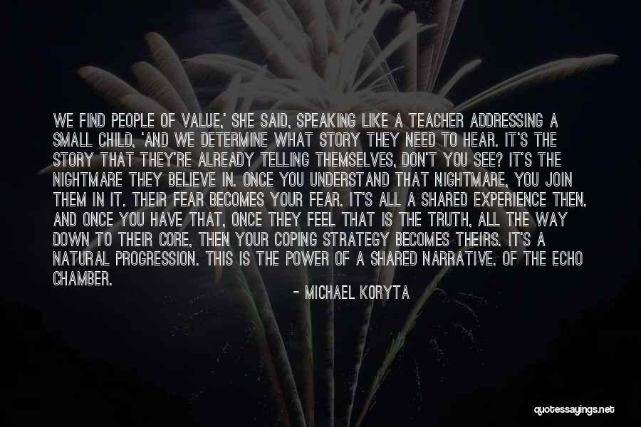 Believe What You Hear Quotes By Michael Koryta Believe What You Hear Quotes By Michael Koryta
