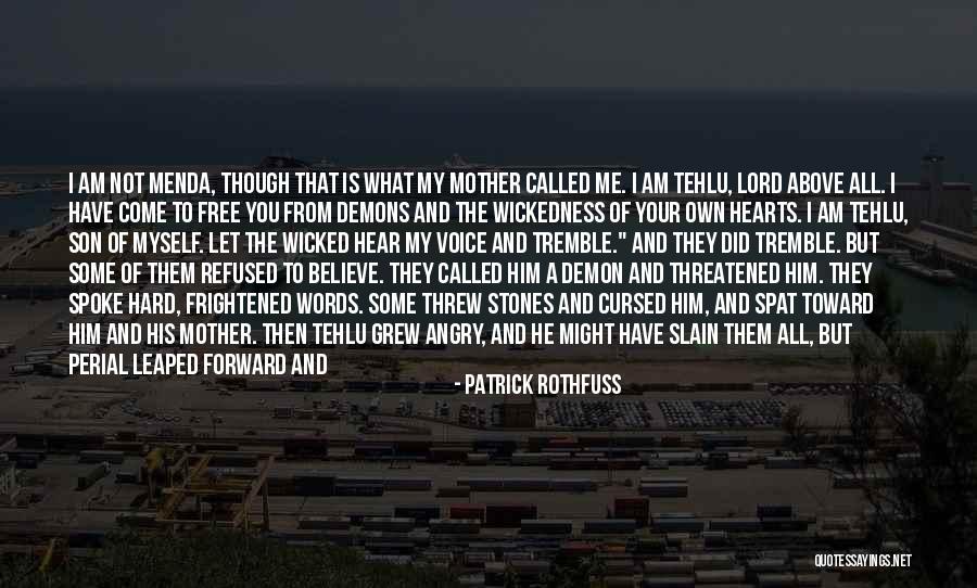 Believe What You Hear Quotes By Patrick Rothfuss Believe What You Hear Quotes By Patrick Rothfuss