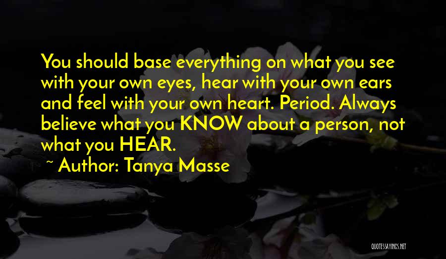 Believe What You Hear Quotes By Tanya Masse