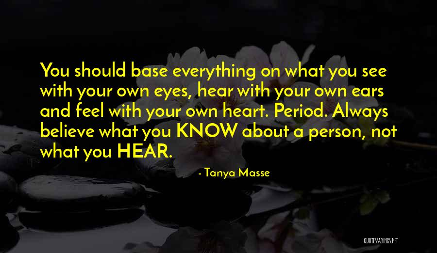 Believe What You Hear Quotes By Tanya Masse