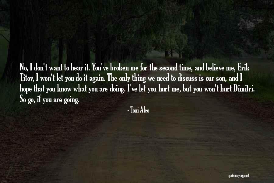 Believe What You Hear Quotes By Toni Aleo Believe What You Hear Quotes By Toni Aleo