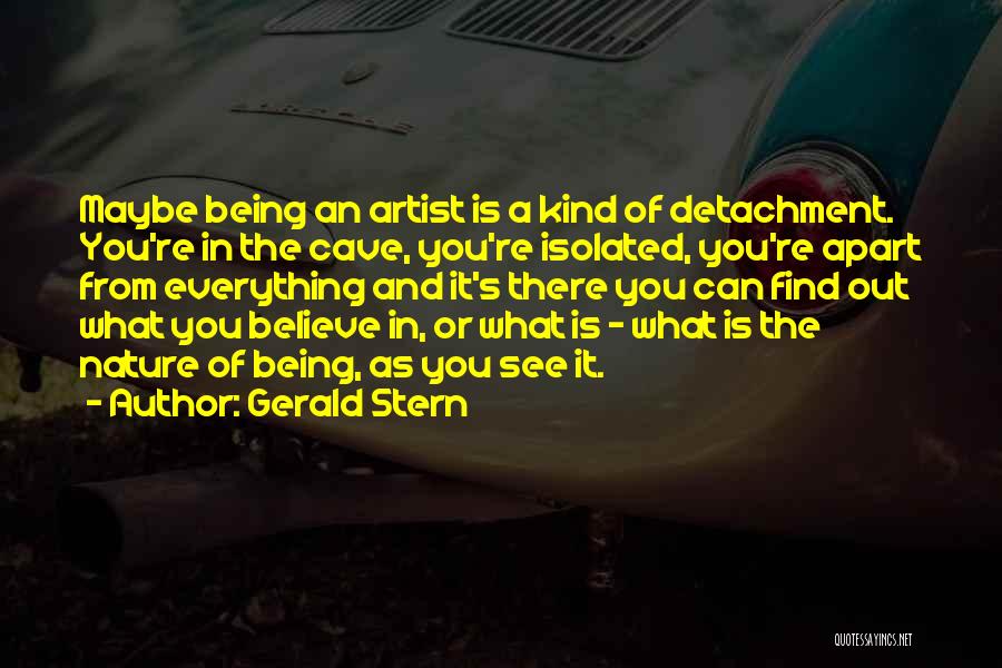 Believe What You See Quotes By Gerald Stern