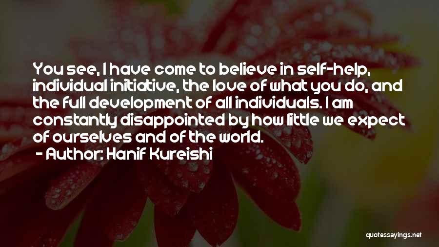 Believe What You See Quotes By Hanif Kureishi