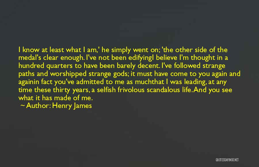 Believe What You See Quotes By Henry James