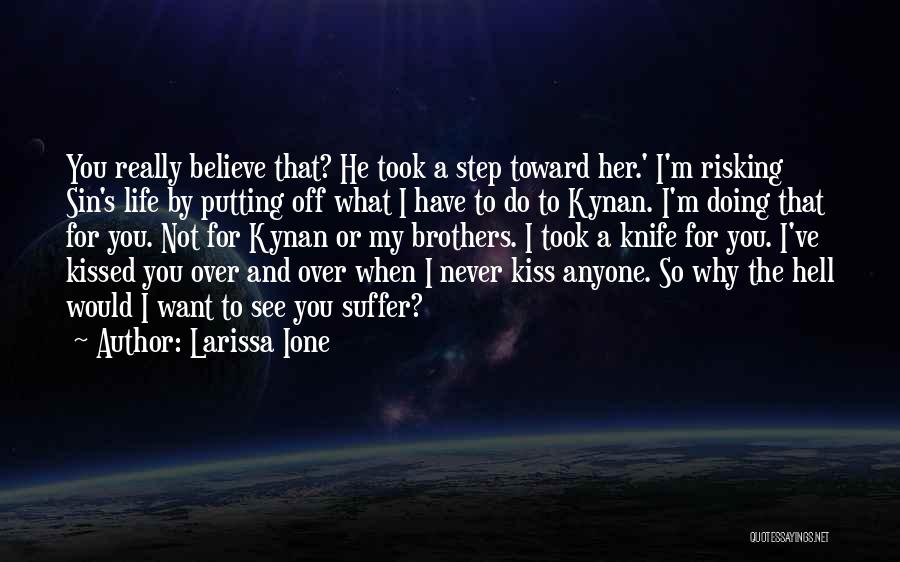 Believe What You Want Quotes By Larissa Ione