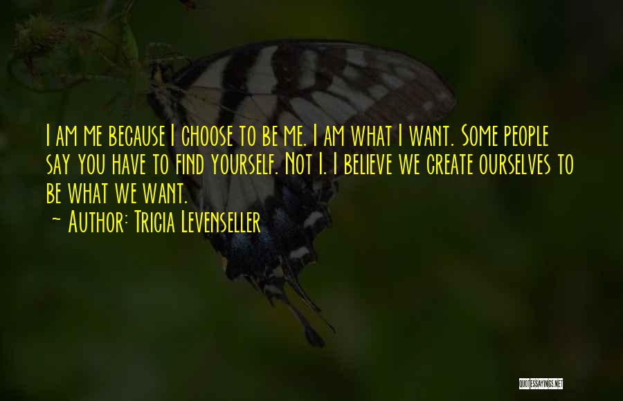 Believe What You Want Quotes By Tricia Levenseller