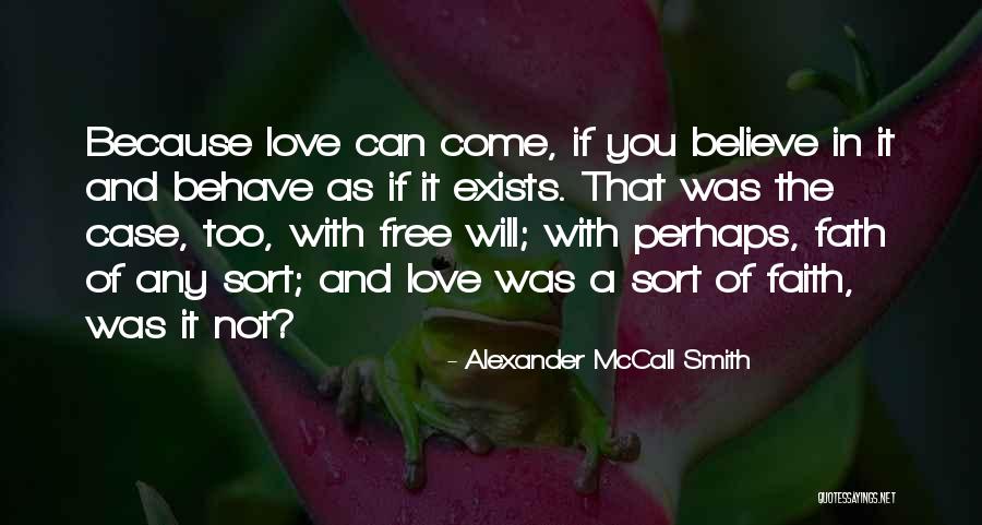 Believe Will Smith Quotes By Alexander McCall Smith Believe Will Smith Quotes By Alexander McCall Smith