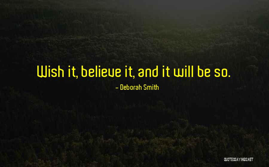 Believe Will Smith Quotes By Deborah Smith Believe Will Smith Quotes By Deborah Smith
