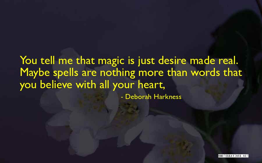 Believe With All Your Heart Quotes By Deborah Harkness Believe With All Your Heart Quotes By Deborah Harkness