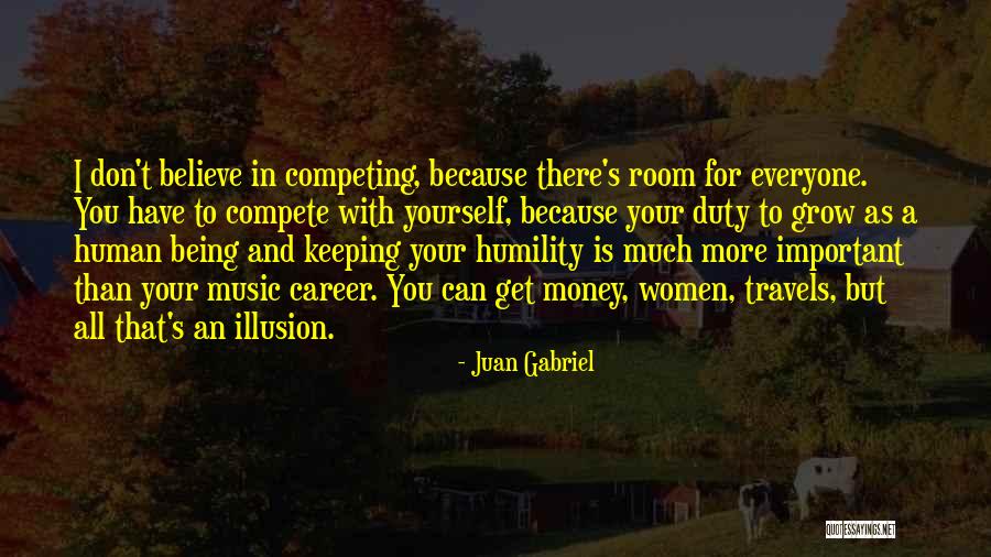Believe Women Quotes By Juan Gabriel Believe Women Quotes By Juan Gabriel