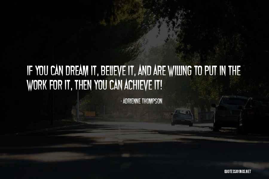 Believe You Can Achieve Quotes By Adrienne Thompson