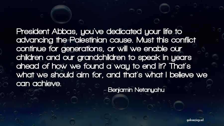 Believe You Can Achieve Quotes By Benjamin Netanyahu