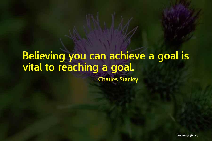 Believe You Can Achieve Quotes By Charles Stanley