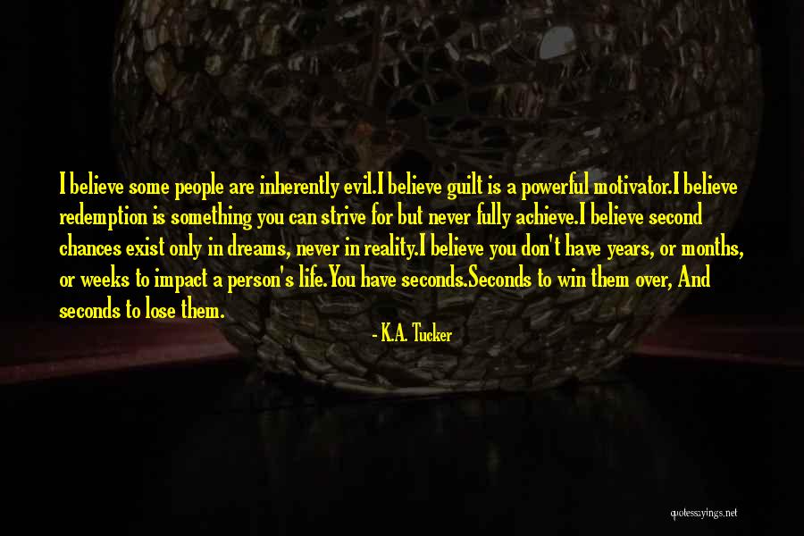 Believe You Can Achieve Quotes By K.A. Tucker Believe You Can Achieve Quotes By K.A. Tucker