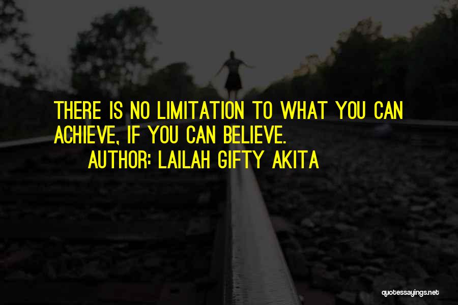 Believe You Can Achieve Quotes By Lailah Gifty Akita