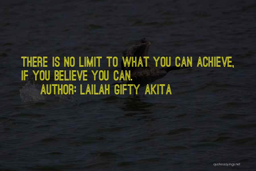 Believe You Can Achieve Quotes By Lailah Gifty Akita