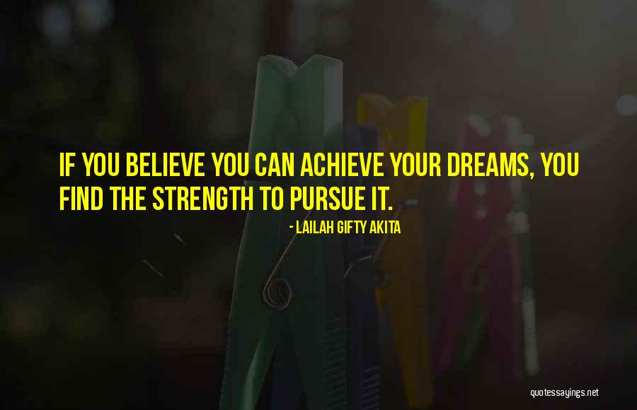 Believe You Can Achieve Quotes By Lailah Gifty Akita