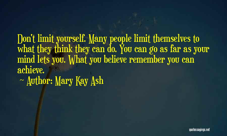 Believe You Can Achieve Quotes By Mary Kay Ash