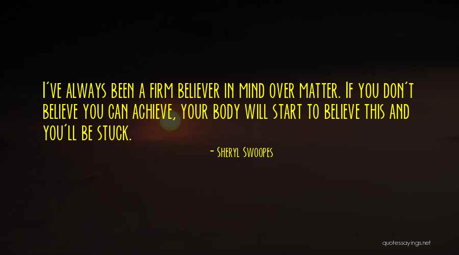 Believe You Can Achieve Quotes By Sheryl Swoopes