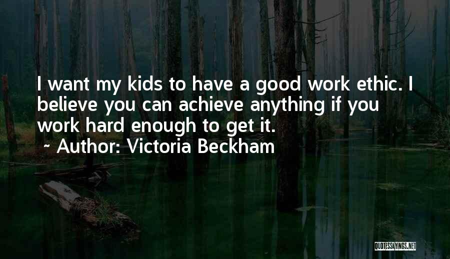 Believe You Can Achieve Quotes By Victoria Beckham