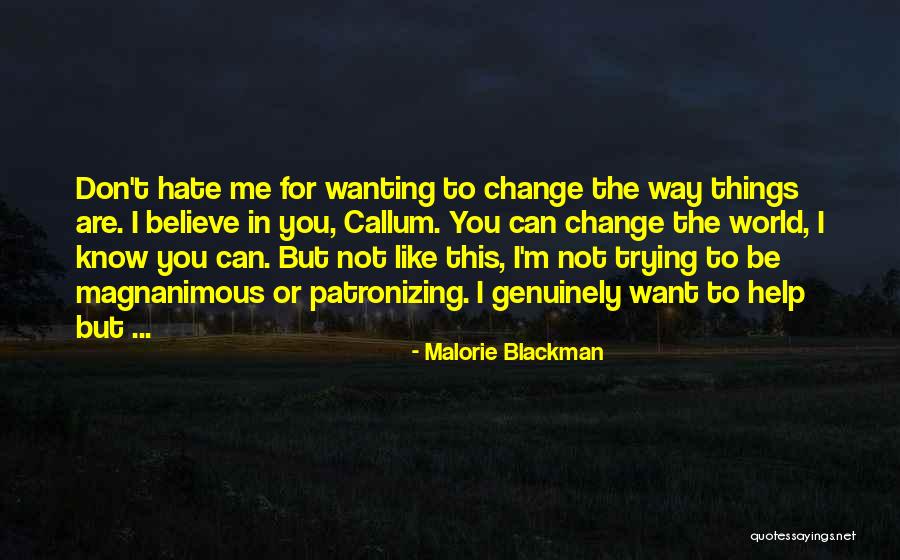 Believe You Can Change The World Quotes By Malorie Blackman