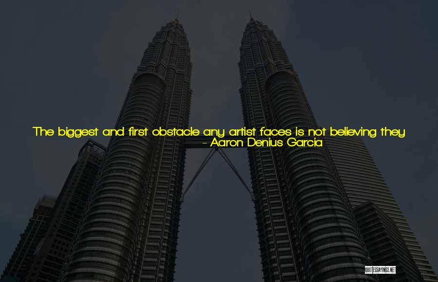 Believe You Can Do It Quotes By Aaron Denius Garcia Believe You Can Do It Quotes By Aaron Denius Garcia