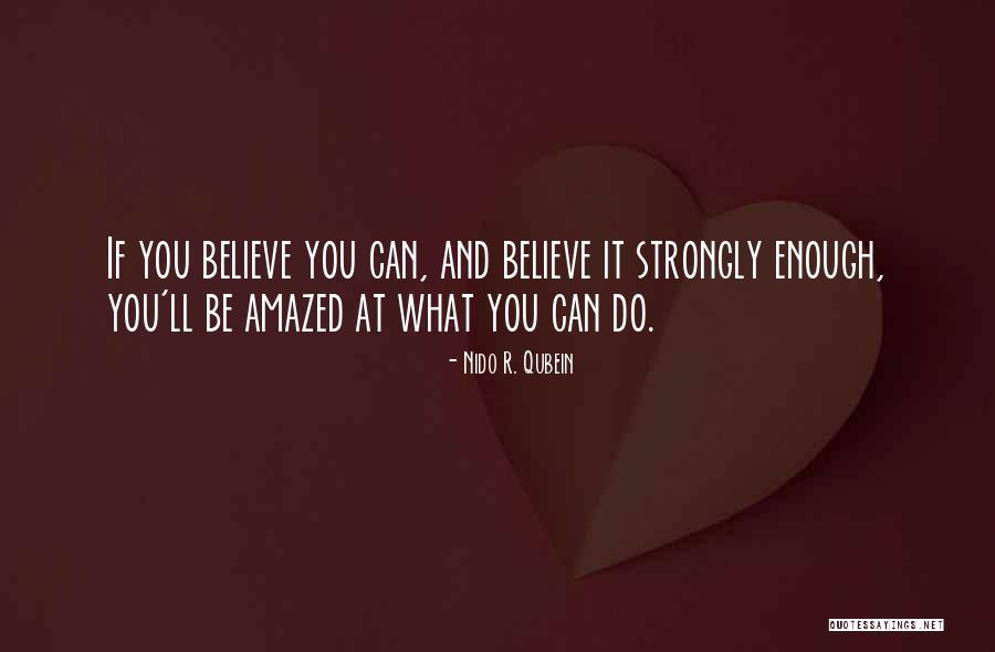 Believe You Can Do It Quotes By Nido R. Qubein Believe You Can Do It Quotes By Nido R. Qubein