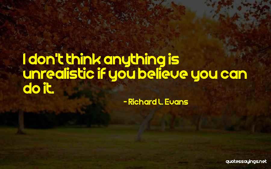 Believe You Can Do It Quotes By Richard L. Evans