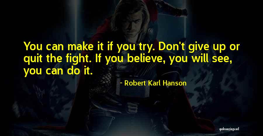 Believe You Can Do It Quotes By Robert Karl Hanson