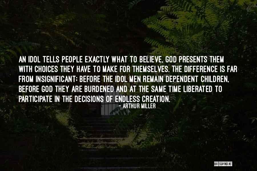 Believe You Can Make A Difference Quotes By Arthur Miller Believe You Can Make A Difference Quotes By Arthur Miller