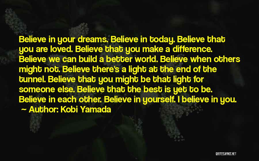 Believe You Can Make A Difference Quotes By Kobi Yamada