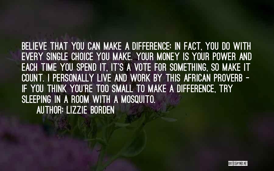Believe You Can Make A Difference Quotes By Lizzie Borden