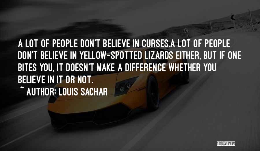 Believe You Can Make A Difference Quotes By Louis Sachar