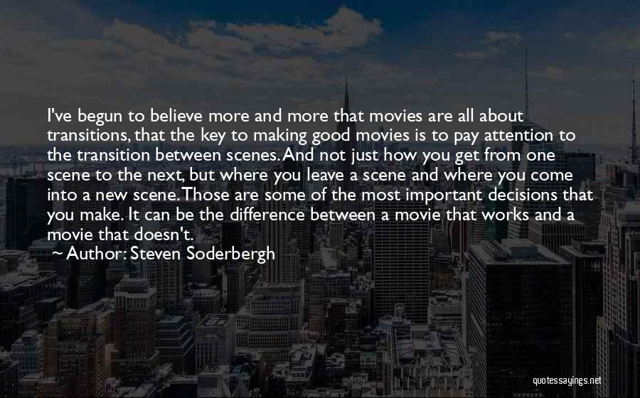 Believe You Can Make A Difference Quotes By Steven Soderbergh