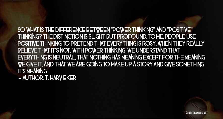 Believe You Can Make A Difference Quotes By T. Harv Eker
