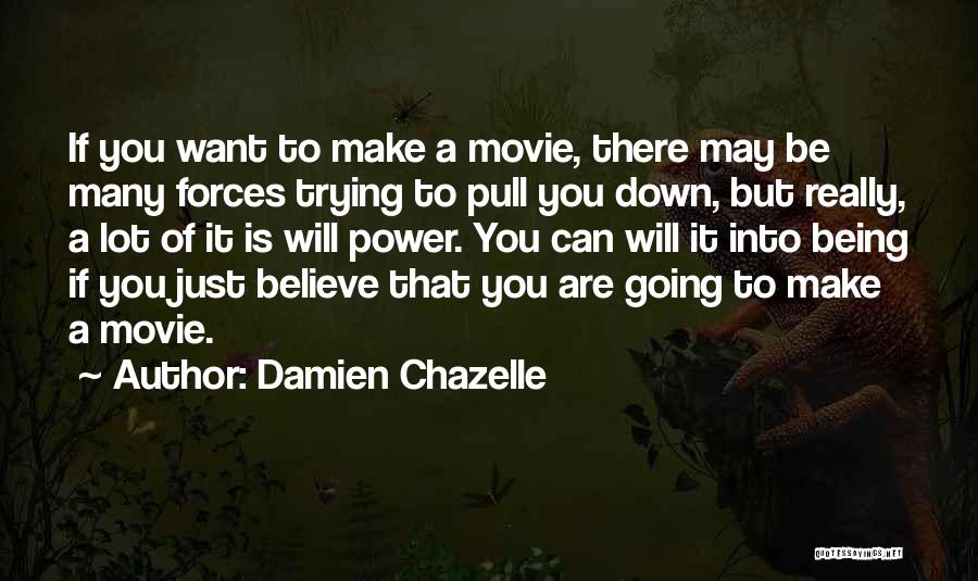 Believe You Can Make It Quotes By Damien Chazelle