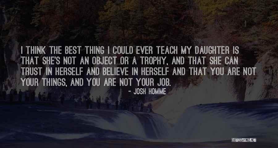 Believe You Can Quotes By Josh Homme