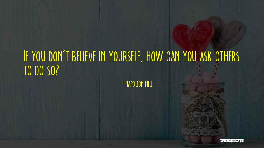 Believe You Can Quotes By Napoleon Hill