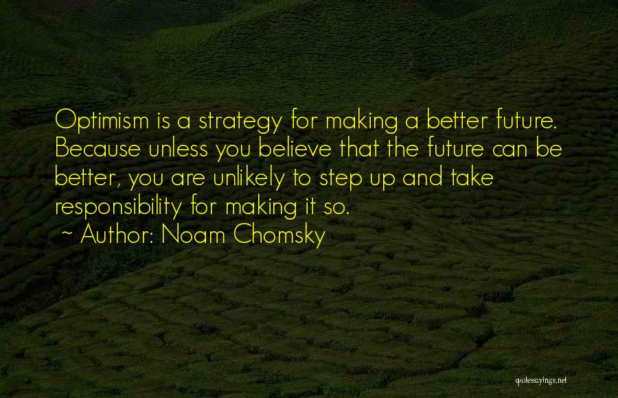 Believe You Can Quotes By Noam Chomsky