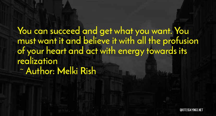 Believe You Can Succeed Quotes By Melki Rish