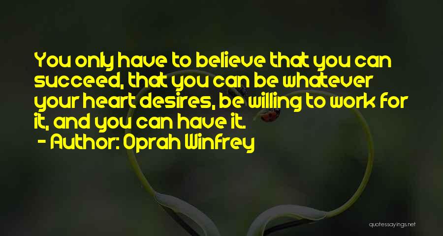 Believe You Can Succeed Quotes By Oprah Winfrey
