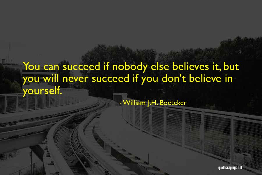 Believe You Can Succeed Quotes By William J.H. Boetcker Believe You Can Succeed Quotes By William J.H. Boetcker