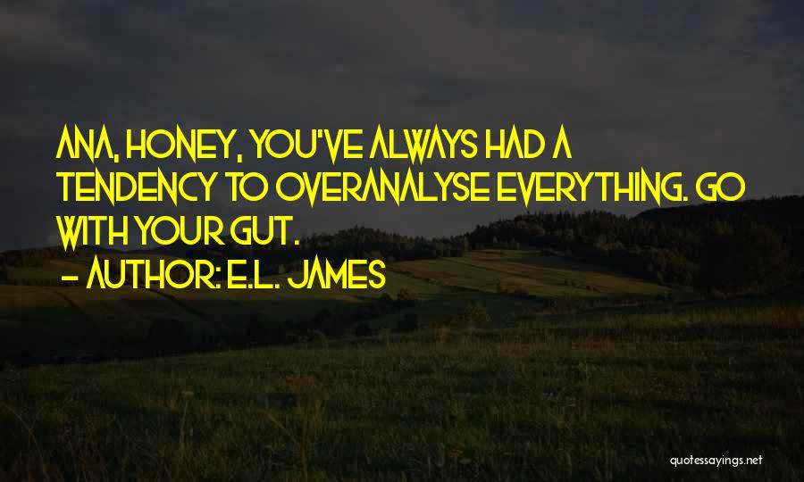 Believe Your Gut Quotes By E.L. James
