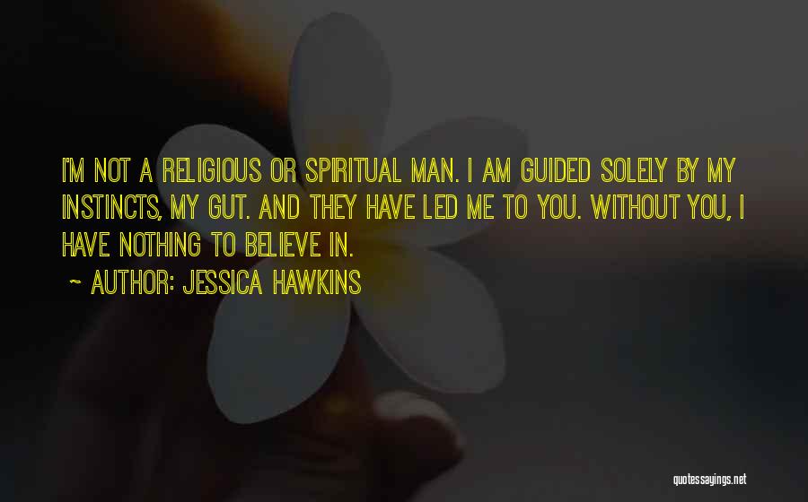 Believe Your Gut Quotes By Jessica Hawkins