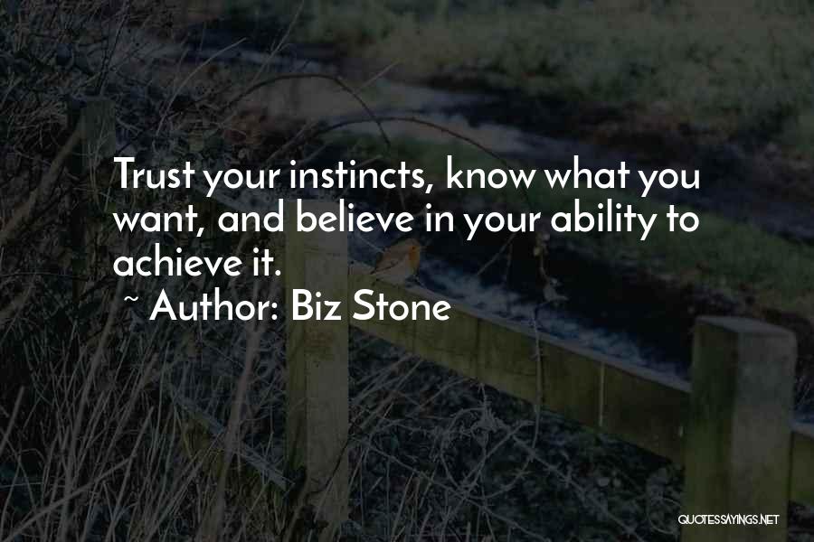 Believe Your Instincts Quotes By Biz Stone