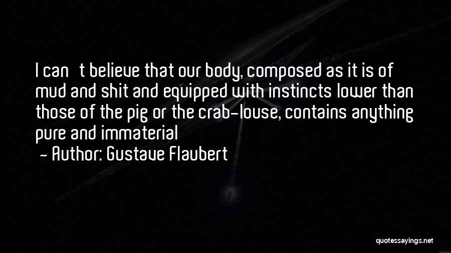 Believe Your Instincts Quotes By Gustave Flaubert