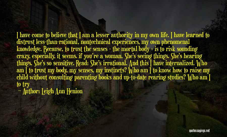 Believe Your Instincts Quotes By Leigh Ann Henion